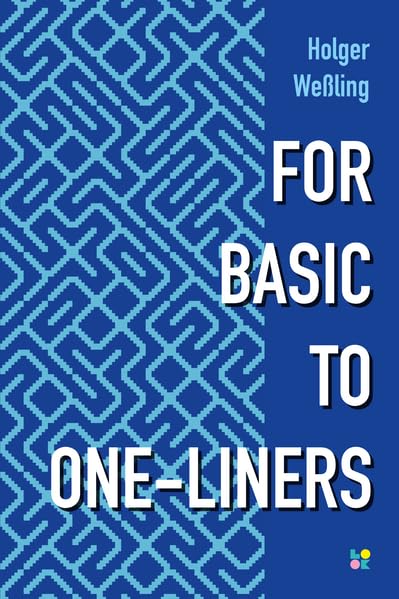 FOR BASIC TO ONE-LINERS (Paperback)