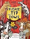 Please Tip the Cows