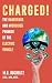 Charged!: The Dangerous and...