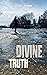 The Divine Truth by Céline Perron The Divine Truth by Céline Perron