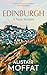 Edinburgh by Alistair Moffat Edinburgh by Alistair Moffat