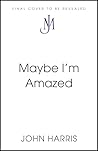 Maybe I'm Amazed:...