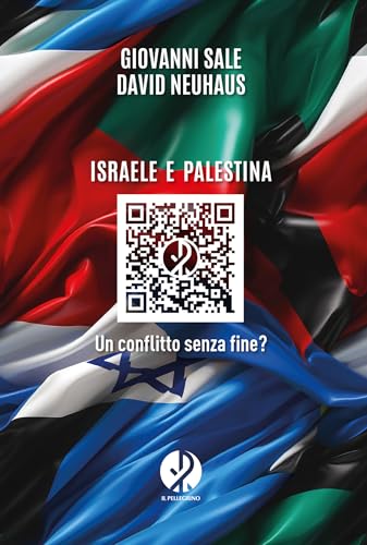 Israele e Palestina: Un conflitto senza fine? (Italian Edition)