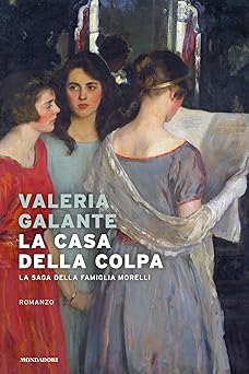 La casa della colpa. La saga della famiglia Morelli (Kindle Edition)