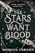 The Stars Want Blood: Star Eaters Book One