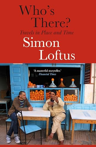 Who's There?: Travels in Place and Time (Kindle Edition)