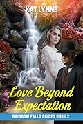 Love Beyond Expectation: Rainbow Falls Brides Book 2