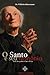 O SANTO E SEU DEMÔNIO