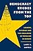 Democracy Erodes from the Top: Leaders, Citizens, and the Challenge of Populism in Europe (Princeton Studies in Political Behavior)