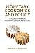 Monetary Economics and Policy: A Foundation for Modern Currency Systems