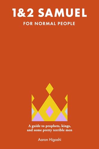 1 & 2 Samuel for Normal People: A Guide to Prophets, Kings, and Some Pretty Terrible Men (Kindle Edition)