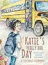 Katie's Really Bad Day: A Story About Test Anxiety by Kathleen Jeffrey