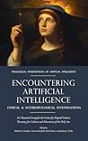 Encountering Artificial Intelligence (Theological Investigations of Artificial Intelligence)