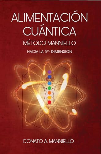 ALIMENTACIÓN CUÁNTICA - MÉTODO MANNIELLO - HACIA LA 5ª DIMENSIÓN (Spanish Edition)