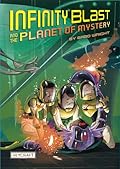 Infinity Blast and the Planet of Mystery