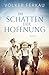 IM SCHATTEN DER HOFFNUNG | Ein fesselnder Roman über die Kraft der Freundschaft, das Geheimnis der Liebe und die Suche nach Hoffnung in schweren Zeiten (German Edition)