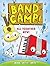 Band Camp! 1: All Together Now! (Band Camp! #1)(A Little Bee Graphic Novel Series for Kids)