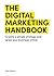 The Digital Marketing Handbook: Create a simple strategy and grow your business online