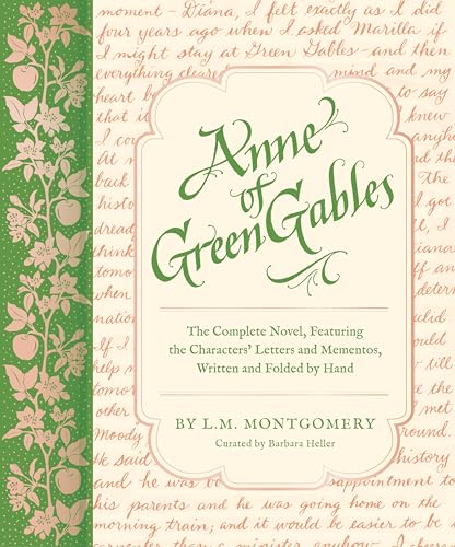 Anne of Green Gables: The Complete Novel, Featuring the Characters' Letters and Mementos, Written and Folded by Hand (Handwritten Classics)