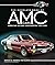 The Complete Book of AMC Cars by Patrick R. Foster