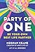 Party of One: Be Your Own B...