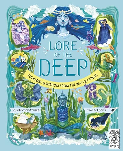 Lore of the Deep: Folklore & Wisdom from the Watery Wilds (Nature’s Folklore, 4)