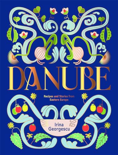 Danube: Recipes and Stories from Eastern Europe (Hardcover)