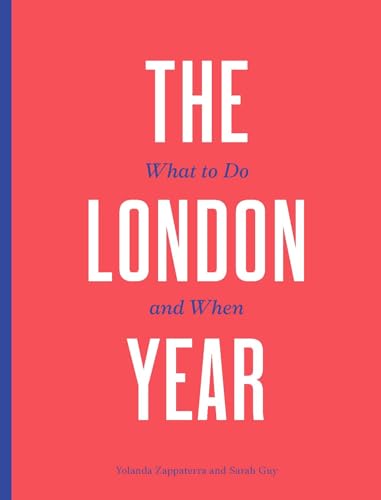The London Year: What to Do and When (Paperback)
