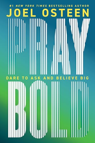 Pray Bold: Dare to Ask and Believe Big (Hardcover)