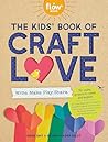 The Kids' Book of Craft Love by Irene Smit The Kids' Book of Craft Love by Irene Smit