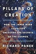 Pillars of Creation: How the James Webb Telescope Unlocked the Secrets of the Cosmos