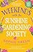 Weekends with the Sunshine Gardening Society by Sophie Green