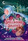 Spellbound Solstice by Alexandria Rogers