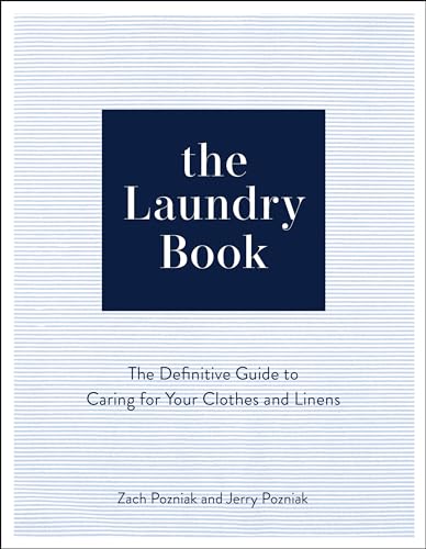 The Laundry Book: The Definitive Guide to Caring for Your Clothes and Linens (Hardcover)