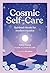 Cosmic Self-Care: Spiritual...