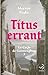 Titus errant: Le Cycle de Gormenghast (3)