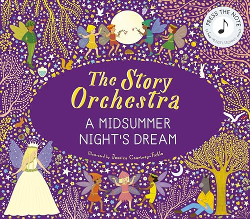 The Story Orchestra: Shakespeare's A Midsummer Night's Dream: Press the note to hear Mendelssohn's music (Hardcover)