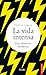 La vida intensa: Una obsesi...