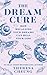 The Dream Cure by Theresa Cheung The Dream Cure by Theresa Cheung