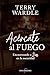 Acércate al fuego: Encontra...