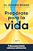Prepárate para la vida (Spanish Edition)
