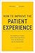 How to Improve the Patient ...