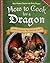 How to Cook for a Dragon: O...