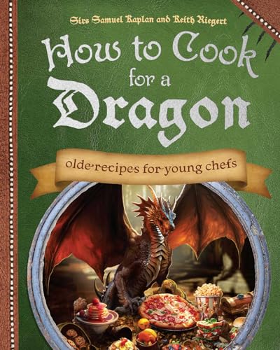 How to Cook for a Dragon: Olde Recipes for Young Chefs (Kindle Edition)