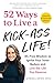 52 Ways to Live a Kick-Ass ...