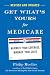 Get What's Yours for Medicare - Revised and Updated: Maximize Your Coverage, Minimize Your Costs (The Get What's Yours Series)