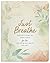 Just Breathe: Devotions and...