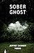 Sober Ghost by Jeffrey Skinner