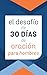 El Desafío de 30 Días de Oración Para Hombres (Spanish Edition)