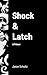Shock & Latch: A Primer